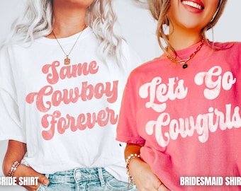 Nashville Bachelorette Shirts, Cowgirl Bachelorette Shirts, Same Cowboy Forever, Funny Bachelorette Shirts, Country Bachelorette