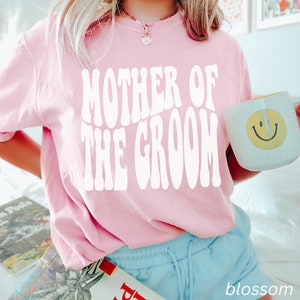 Comfort Colors Mother of the Groom Shirt, Retro Mother of The Groom Tee, Gift for Mother of the Groom Blossom