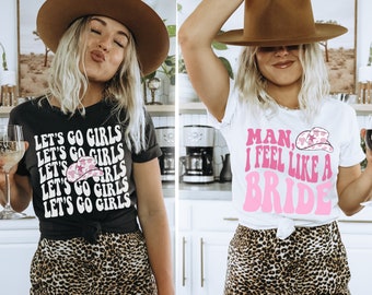 Nashville Bachelorette Shirts, Funny Bachelorette Party Shirts, Cowgirl Bachelorette Shirts, Bachelorette Shirts, Man I Feel Like a Bride