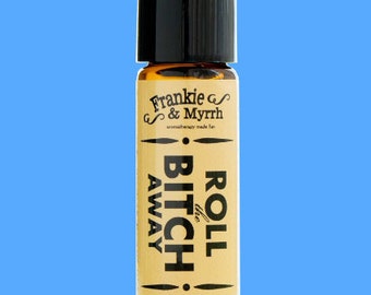 Roll the Bitch Away | 10 mL Roll-On |  Portable for On-the-Go Bitch Control