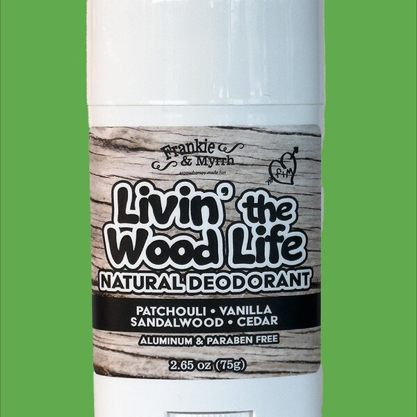 Livin' The Wood Life | Natural Deodorant | Patchouli, Vanilla, Cedar, Sandalwood