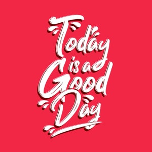 Today Is A Good Day, Digital Download, Motivational Quotes, Wall Art