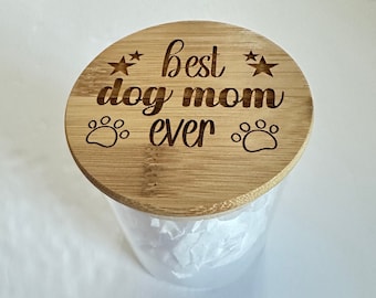 Clear Glass Storage Jar Laser Engraved with best dog mom ever on Wood Lid