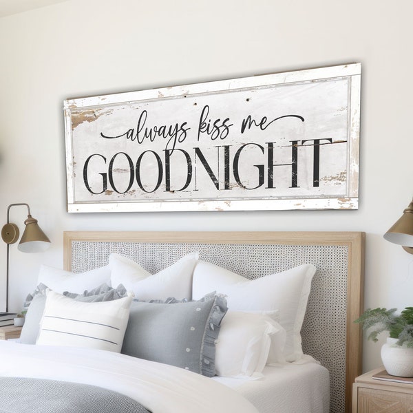Always Kiss Me Goodnight Sign Distressed Modern Farmhouse Canvas Wall Decor Rustic Print for Above Bed Home Decor Housewarming Gift - BD07