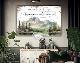 John Muir Quote, And Into The Forest I Go To Lose My Mind And Find My Soul Sign, Adventurer Traveler Nature Lover Gift, Large Canvas IS02
