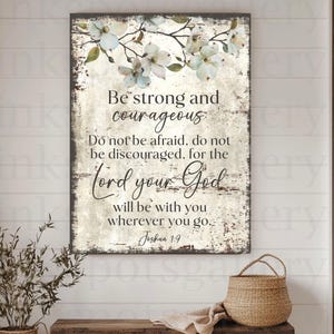 Be Strong and Courageous Scripture Sign: Joshua 1 Bible Verse Spring Summer Floral Canvas SC49