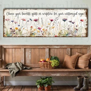 May include: A rustic wooden sign featuring a watercolour painting of wildflowers and the text "Choose your favourite quote or scripture for your customised sign".