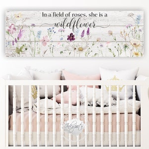 In A Field Of Roses She Is A Wildflower Baby Girl Nursery Canvas Girls Bedroom Wall Art