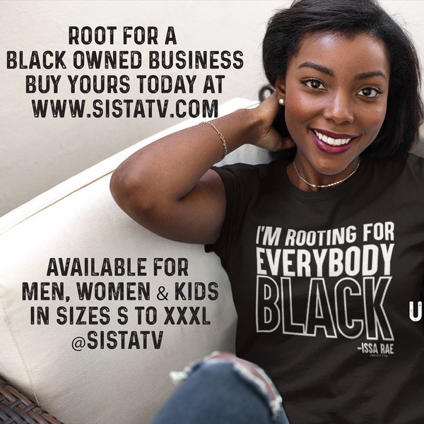 I'm Rooting for Everybody Black Issa Rae Shirt By SistaTV