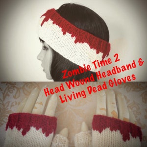 Instant Download Knitting Pattern, Set of 2 Zombie Apocalypse Patterns, Head Wound Headband and Living Dead Gloves, Zombie Time 2, Halloween image 2