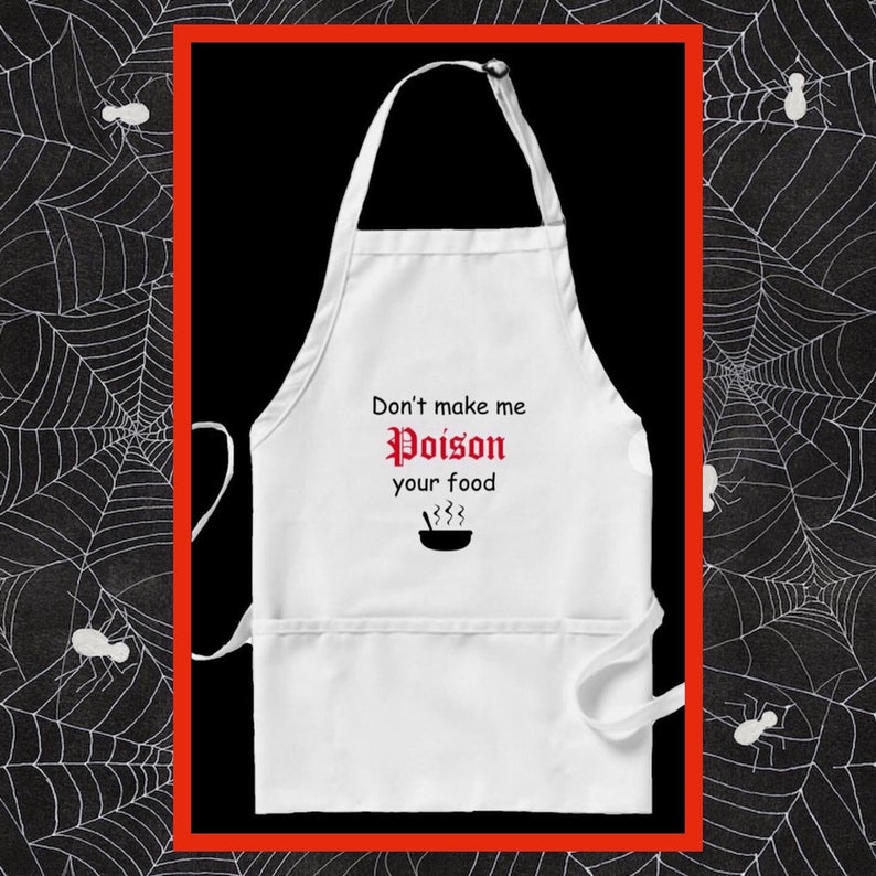 Apron in White with Dont Make Me Poison Your Food Design, Three Pocket Apron for Women or Men, Quarantine Apron, Goth Kitchen image 1
