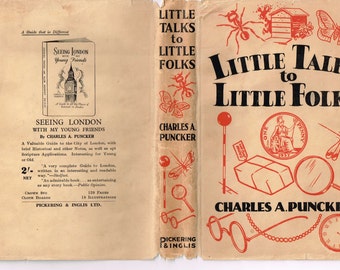 Little Talks to Little Folks by Charles A. Puncker 1937 England "Interesting made Interesting" Book