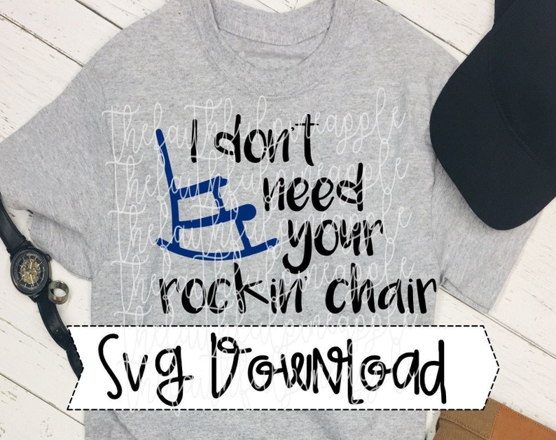 I dont need your rocking chair svg download fathers day svg Etsy