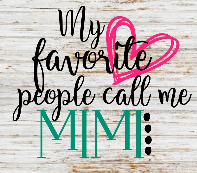 My favorite people call me mimi svg nama svg my favorite  etsy My favorite people call me mimi svg nama svg my favorite  etsy