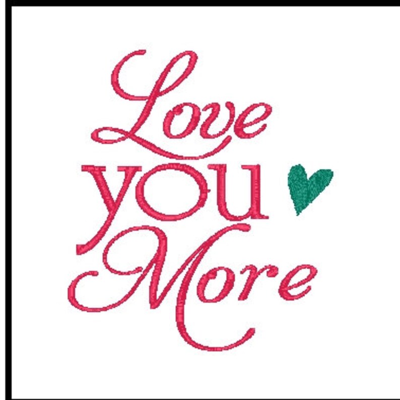 Love you more embroidery love embroidery design valentine  etsy Love you more embroidery love embroidery design valentine  etsy