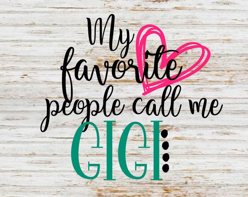 My favorite people call me gigi svg mom svg my favorite people | Etsy