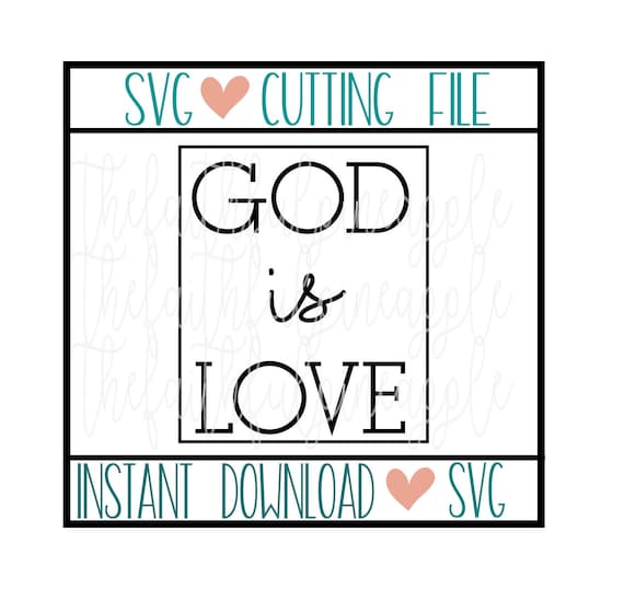 Download God Is Love Svg Love Svg Jesus Svg Christian Svg God Svg Love Svg