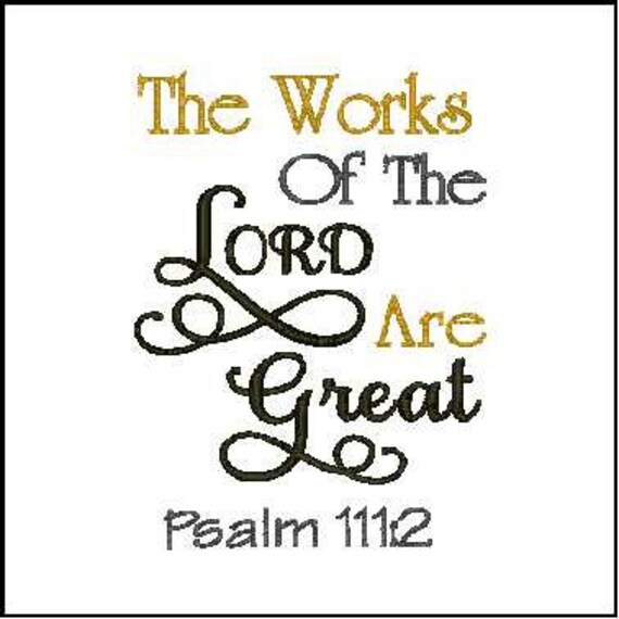 Psalm 111 2 The Works Of The Lord Are Great Embroidery Design Etsy psalm-111-2-the-works-of-the-lord-are-great-embroidery-design-etsy
