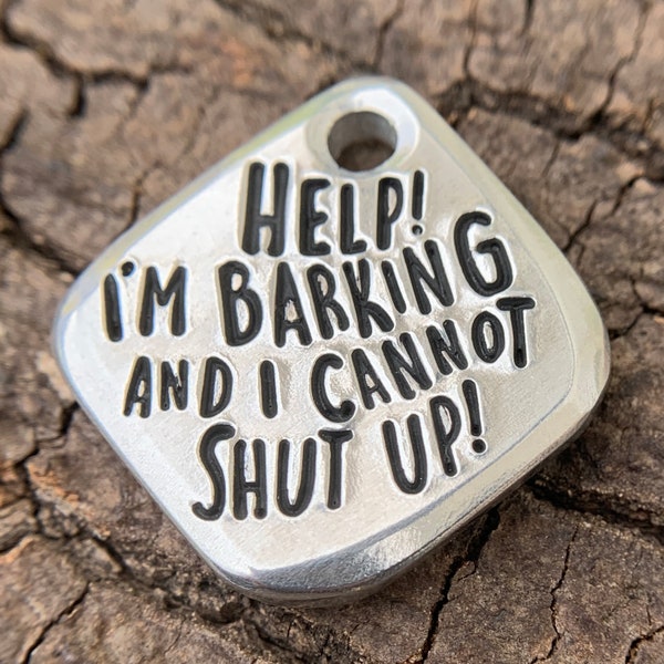 HELP I'M BARKING - hand stamped pet ID tag (thick, durable, personalized, custom)