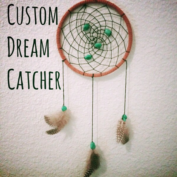 Custom Dream Catcher - 7" inch Large/Medium (Create your own)