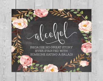 Printable Alcohol Chalkboard Sign - Because no great story ever started with someone eating a salad! Floral Funny Wedding Watercolor