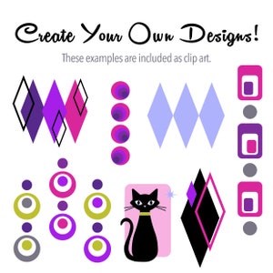May include: A set of retro-style clip art featuring geometric shapes, circles, and a black cat. The shapes are in various colors, including pink, purple, blue, and gray. The text "Create Your Own Designs!" is at the top of the image. The text "These examples are included as clip art." is below the text "Create Your Own Designs!"
