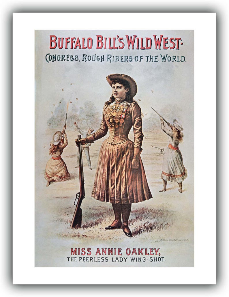 Poster for Buffalo Bill's Wild West Show, Featuring Annie Oakley (c ...