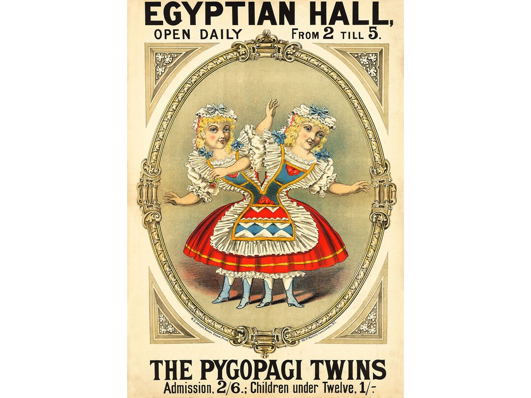 Freak Show Poster : Egyptian Hall - the Pygopagi Twins (c. 1880