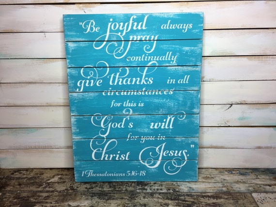 1 Thessalonians 516 18 Bible Verse Sign Be Joyful Always Pray Continually Wooden Scripture Sign Teal Christian Gift 1 Thessalonians 516 18 Bible Verse Sign Be Joyful Always Pray Continually Wooden Scripture Sign Teal Christian Gift
