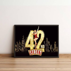 42nd Street Musical Poster , Broadway Theatre Print, London West End Musical Framed Wall Art Print, Valentines DayGift For Theatre Lovers