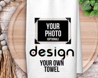 Design Your Own Kitchen Towel, Personalized Tea Towel, Housewarming Gift, Custom Dish Towel with your Photo or Text