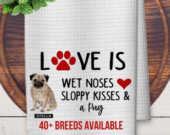 Dog Mom Kitchen Towel,  Personalized Home Decor for Pet Owner, Love is Wet Noses Sloppy Kisses, Housewarming Hostess Gift