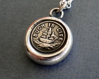 such is life. antique wax letter seal pendant.....sterling silver c'est la vie, ship - boat rough seas necklace