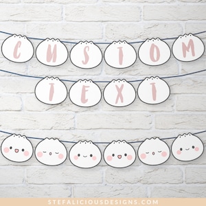 May include: A banner with white dumpling-shaped cutouts with pink letters spelling "CUSTOM TEXT". Below the banner are six white dumpling-shaped cutouts with pink cheeks and different facial expressions.