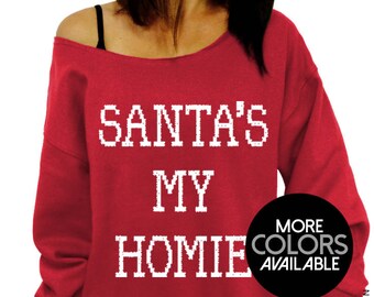 Santa's My Homie, Ugly Christmas Sweater, Santa Claus, Women's, Off the Shoulder, Slouchy Sweatshirt, Junior and, Oversized sweater, options