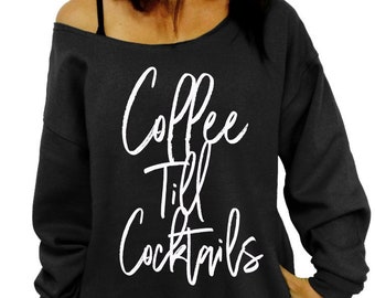 Coffee Till Cocktails, Slouchy Sweatshirt, Coffee Shirt, Drinking, Cute top, Womens Clothing, Brunch, Junior and, Oversized sweater, options