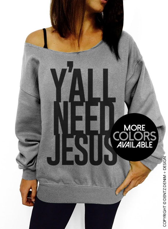 Y'all Need Jesus Women's Clothing off 