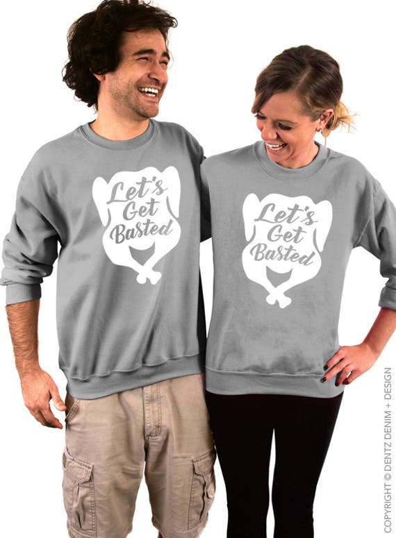 Lets Get Basted Thanksgiving Sweatshirt 