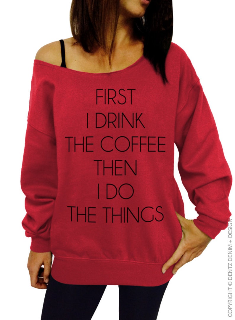 Coffee Shirt First I Drink the Coffee Then I Do the Things - Etsy