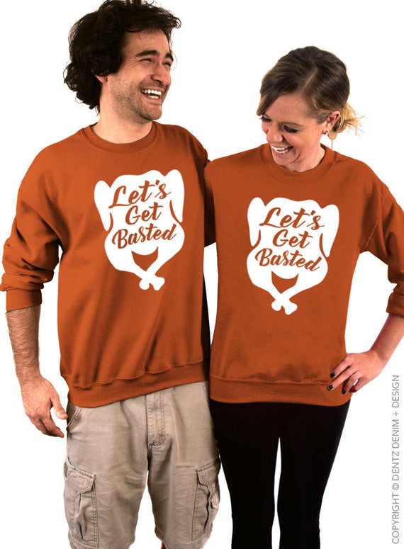 Lets Get Basted Thanksgiving Sweatshirt 