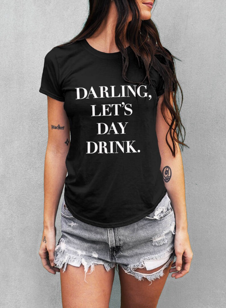 Darling Let's Day Drink Womens T-shirt Funny Drinking | Etsy