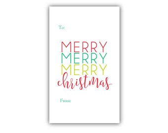 May include: A white rectangular Christmas gift tag with the words "MERRY MERRY MERRY christmas" in red, green, and yellow. The words "To:" and "From:" are in green.