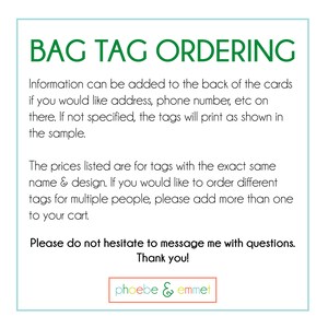 May include: A green and white text graphic with the words "BAG TAG ORDERING" in large letters. The text below explains how to order personalized bag tags. The text includes the phrase "phoebe & emmet".