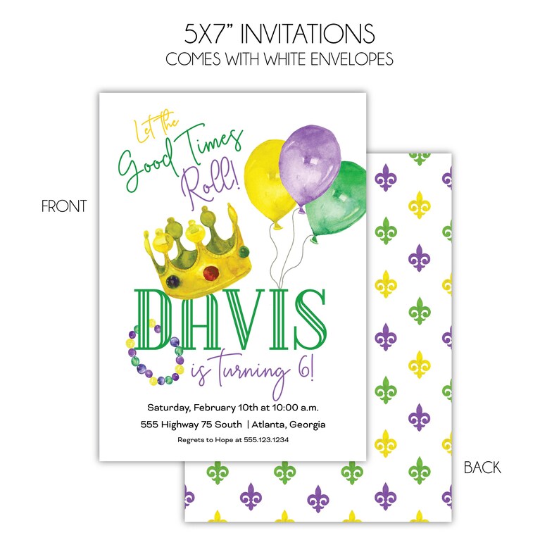 May include: Invitation card with a watercolor design. The front features a crown, balloons, and the text "Let the Good Times Roll!" and "Davis is Turning 6!". The back has a fleur-de-lis pattern. The invitation measures 5x7 inches.