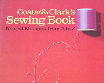 Coats & Clark's Sewing Book from A to Z 1st Edition 1st Printing 1967