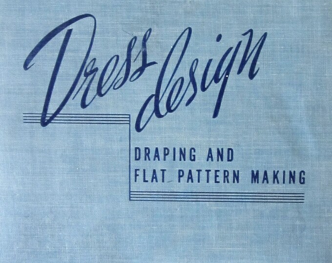 DRESS DESIGN Draping and Flat Pattern Making Hillhouse / Mansfield 1948