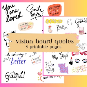 May include: A collection of printable vision board quotes on white backgrounds with pink borders. The quotes include phrases like "You are loved," "Smile More," and "Chase Goals." The image also features illustrations of hearts, flowers, and makeup.