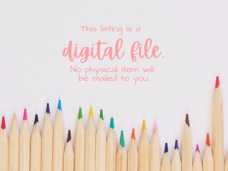 May include: A row of coloured pencils with wooden barrels and sharpened points. The text "This listing is a digital file. No physical item will be mailed to you." is written in pink above the pencils.