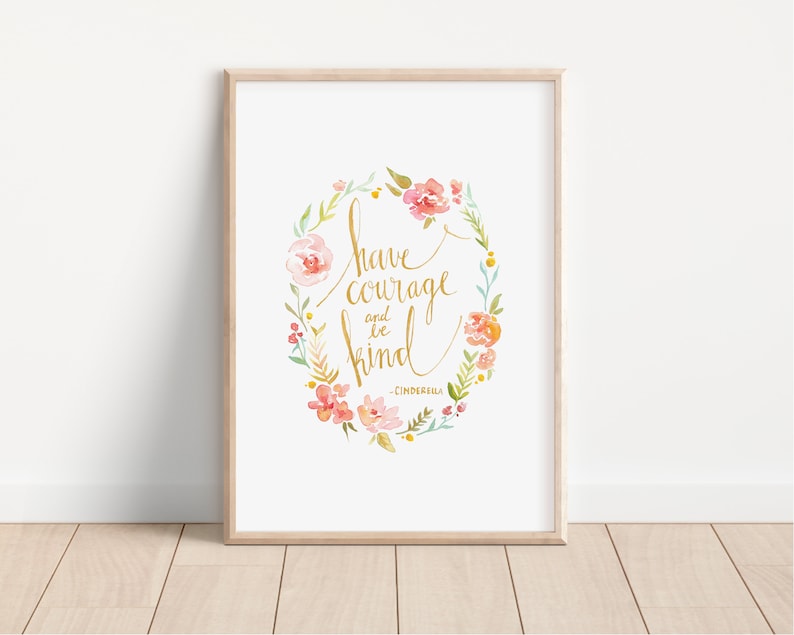 Cinderellas Quote: Have Courage and Be Kind Instant Download, Cinderella Artwork image 2