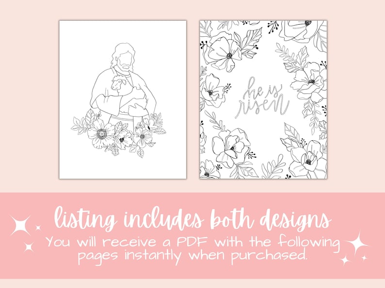 May include: Two black and white printable colouring pages. The first page features a line drawing of Jesus holding a lamb with flowers surrounding them. The second page features a floral wreath with the text "He is risen" in the centre.